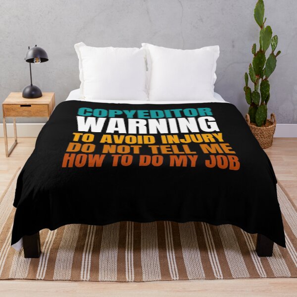 Item preview, Copyeditor Warning to Avoid Injury Do Not Tell Me How to Do My Job designed and sold by Crafty-Mornings.