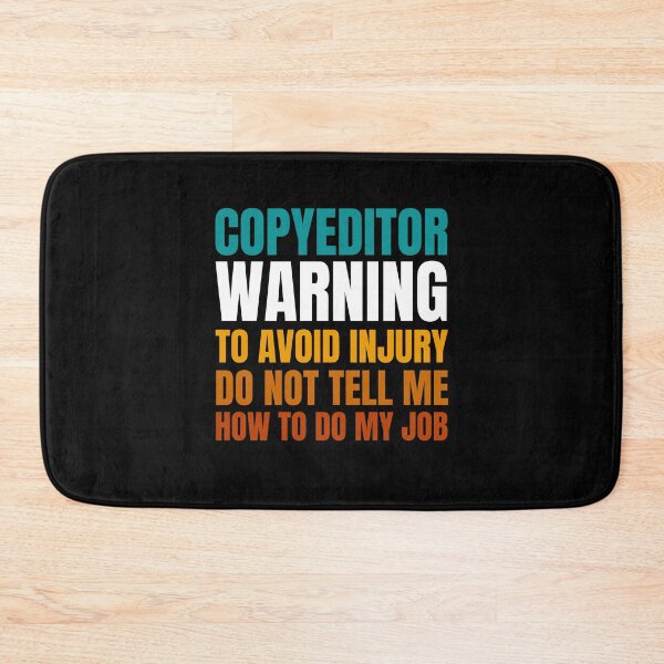 Item preview, Copyeditor Warning to Avoid Injury Do Not Tell Me How to Do My Job designed and sold by Crafty-Mornings.