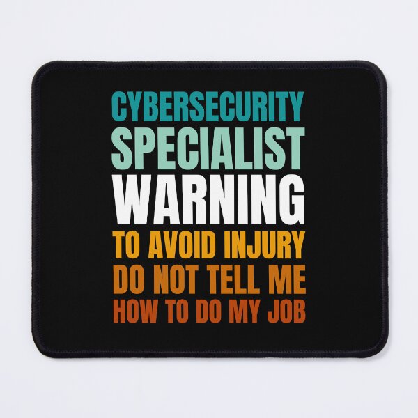 Item preview, Cybersecurity Specialist Warning to Avoid Injury Do Not Tell Me How to Do My Job designed and sold by Crafty-Mornings.