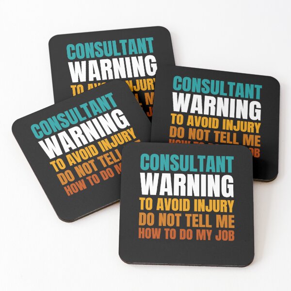 Item preview, Consultant Warning to Avoid Injury Do Not Tell Me How to Do My Job designed and sold by Crafty-Mornings.