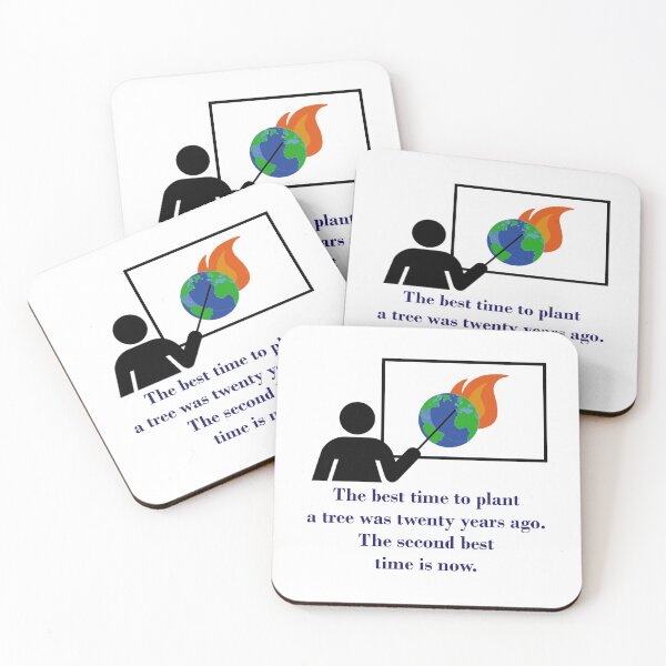 Item preview, The Best Time To Plant A Tree - Climate Change Quote  designed and sold by CrankyOldDude.