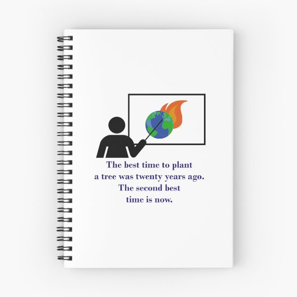 Item preview, The Best Time To Plant A Tree - Climate Change Quote  designed and sold by CrankyOldDude.