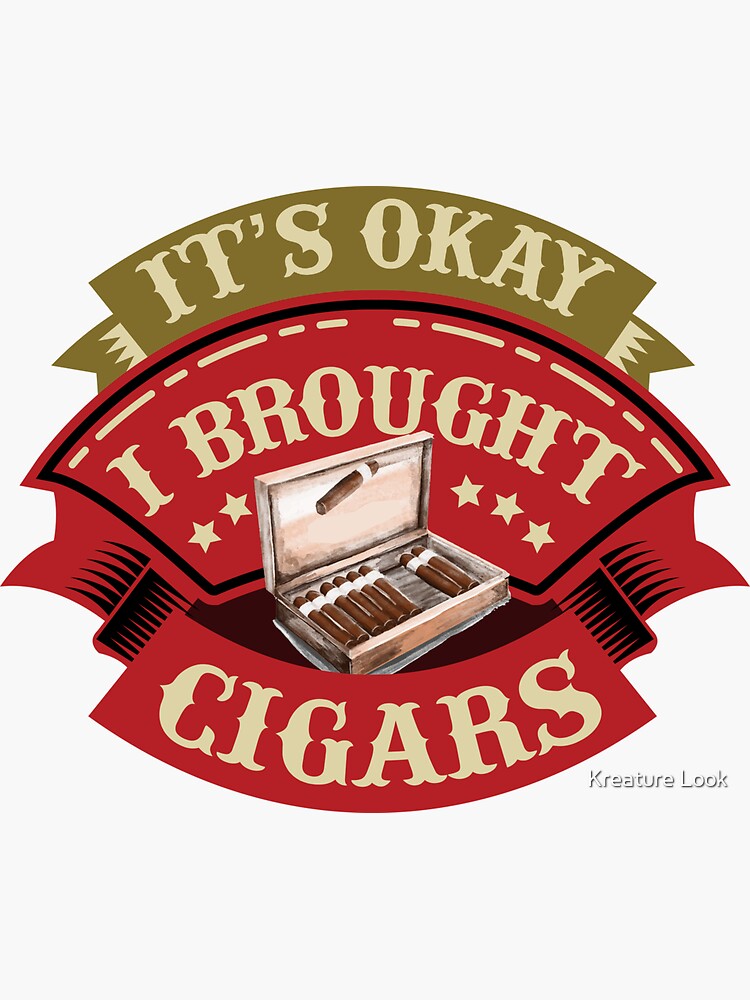 "Its Okay I Brought Cigars Cigar Gift For Men Cigar Gift For Him Cigar Gift for Dad