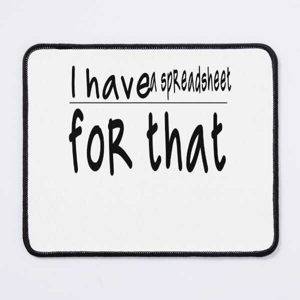 Item preview, Accounting: I Have A Spreadsheet For That designed and sold by AppreciateThat.