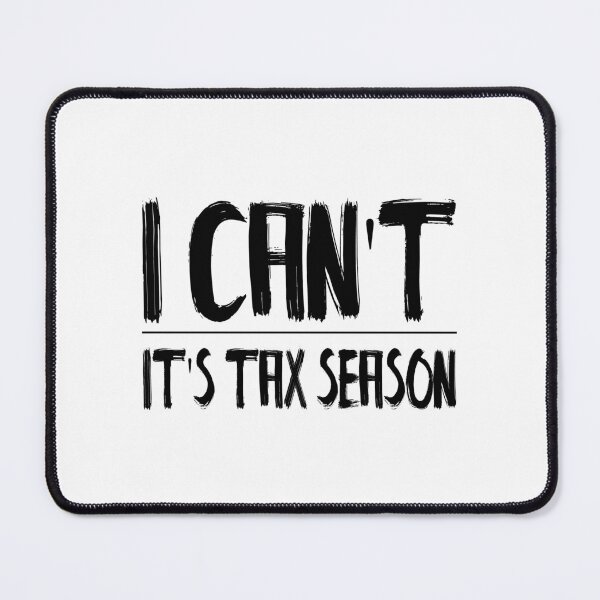 Item preview, Accounting: I Cant Its Tax Season designed and sold by AppreciateThat.