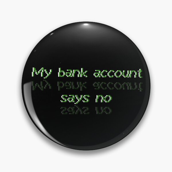 Item preview, My bank account says no designed and sold by Secret170193.