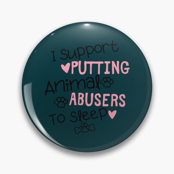 Item preview, Cute  I support putting animal abusers to sleep  - pets lover  designed and sold by TheLonelyPixels.