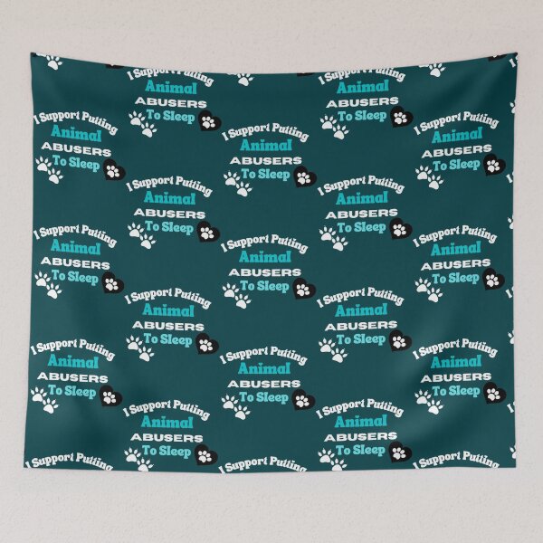 Item preview, i support putting animal abusers to sleep                                                       designed and sold by TheLonelyPixels.