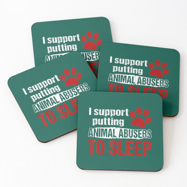 Item preview, i support putting animal abusers to sleep                              designed and sold by TheLonelyPixels.