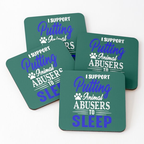 Item preview, I Support Putting Animal Abusers To Sleep                        designed and sold by TheLonelyPixels.