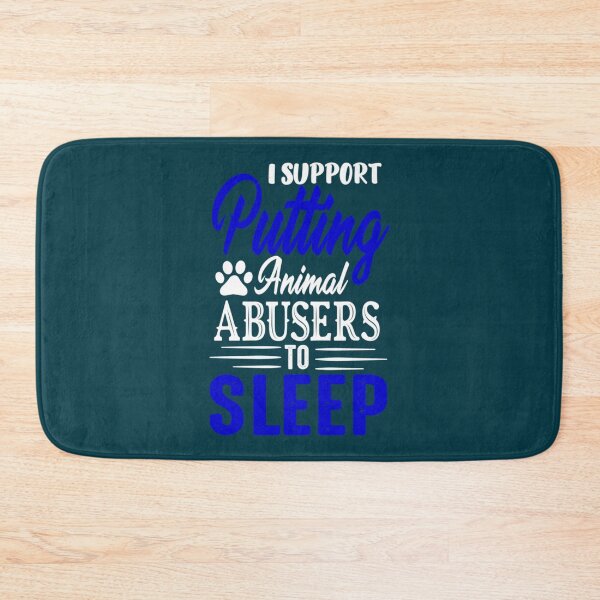 Item preview, I Support Putting Animal Abusers To Sleep                        designed and sold by TheLonelyPixels.