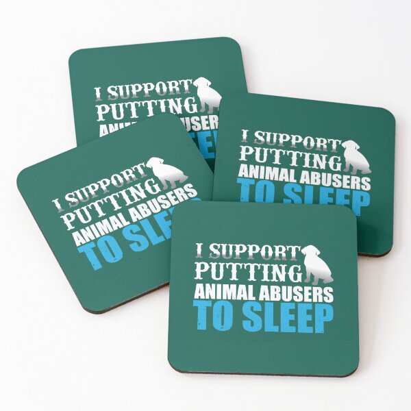 Item preview, i support putting animal abusers to sleep                      designed and sold by TheLonelyPixels.