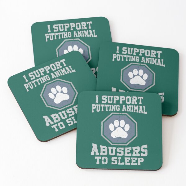 Item preview, I Support Putting Animal Abusers To Sleep                   designed and sold by TheLonelyPixels.
