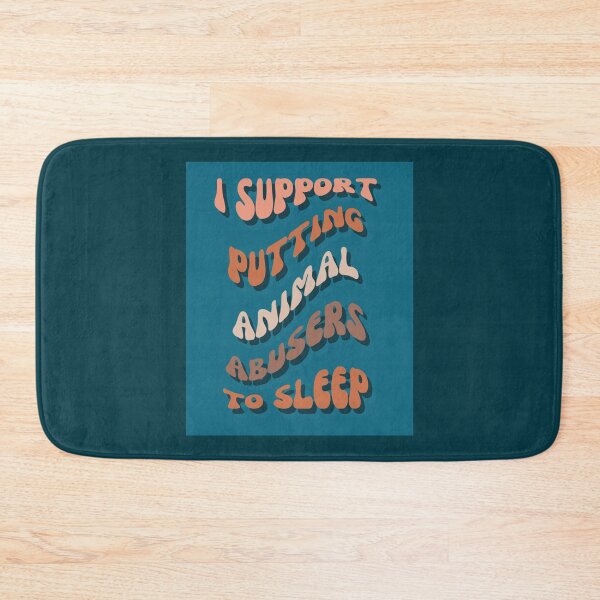 Item preview, I Support Putting Animal Abusers To Sleep                 designed and sold by TheLonelyPixels.