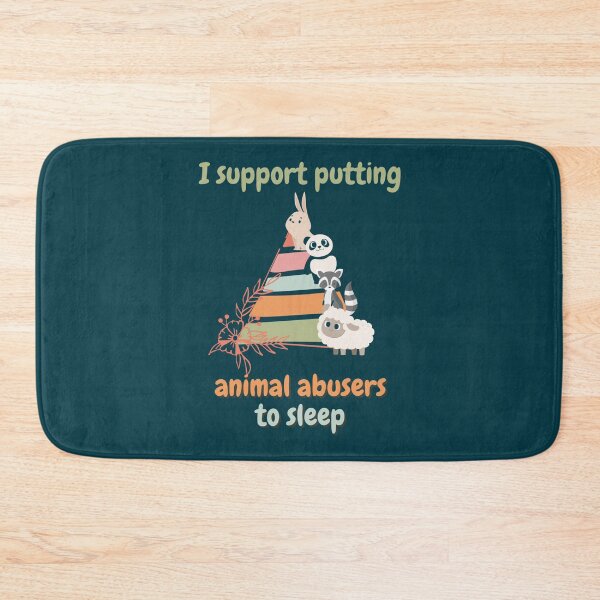 Item preview, I support putting animal abusers to sleep                designed and sold by TheLonelyPixels.