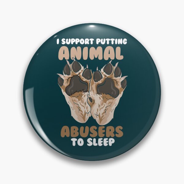 Item preview, I Support Putting Animal Abusers To Sleep              (1) designed and sold by TheLonelyPixels.