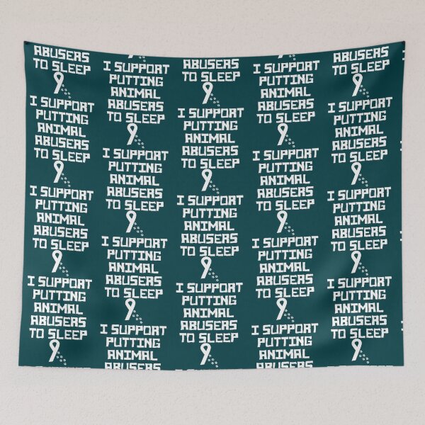 Item preview, I Support Putting Animal Abusers To Sleep              (2) designed and sold by TheLonelyPixels.