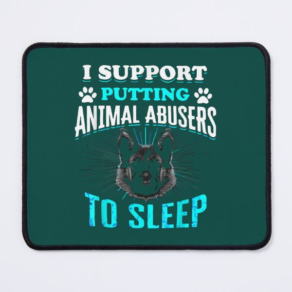 Item preview, I Support Putting Animal Abusers To Sleep (4) designed and sold by TheLonelyPixels.