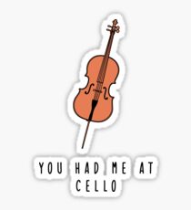 You Had Me At Cello Sticker