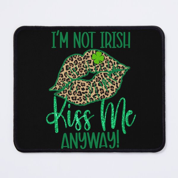Item preview, Not Irish Kiss Me Anyway designed and sold by clounewcomb.