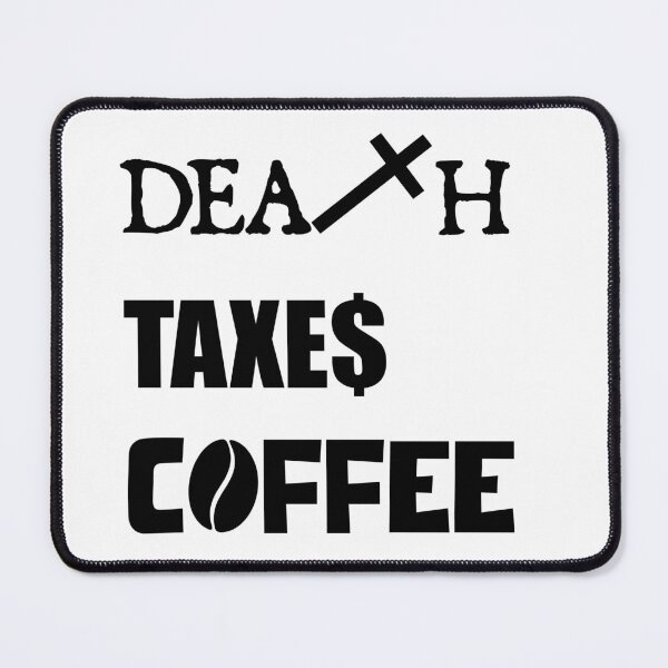Item preview, DEATH TAXES COFFEE designed and sold by DMcK Designs.