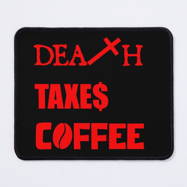 Item preview, DEATH TAXES COFFEE designed and sold by DMcK Designs.