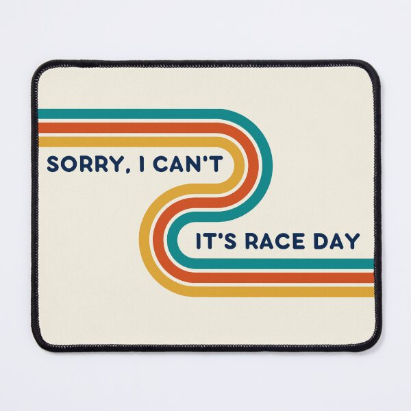 Item preview, SORRY I CAN'T IT'S RACE DAY designed and sold by danidoodlez.
