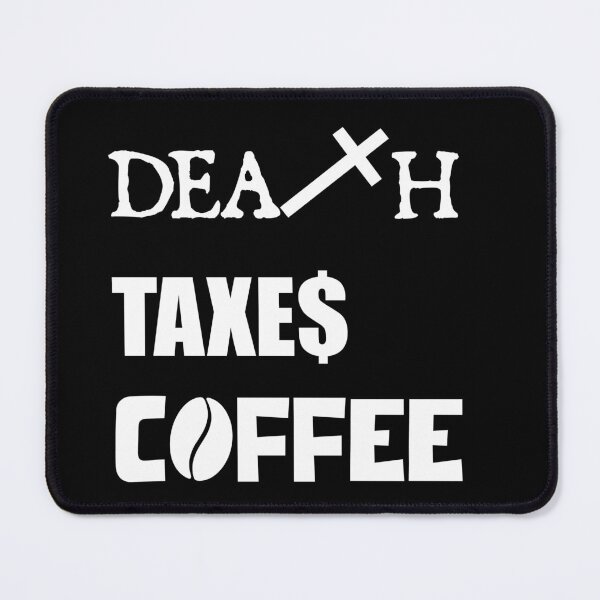 Item preview, DEATH TAXES COFFEE designed and sold by DMcK Designs.