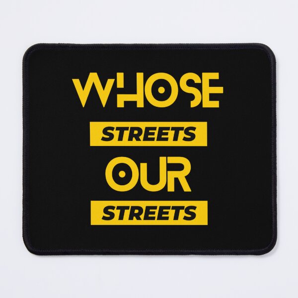 Item preview, Whose Streets Our Streets designed and sold by Flirt-Teez.