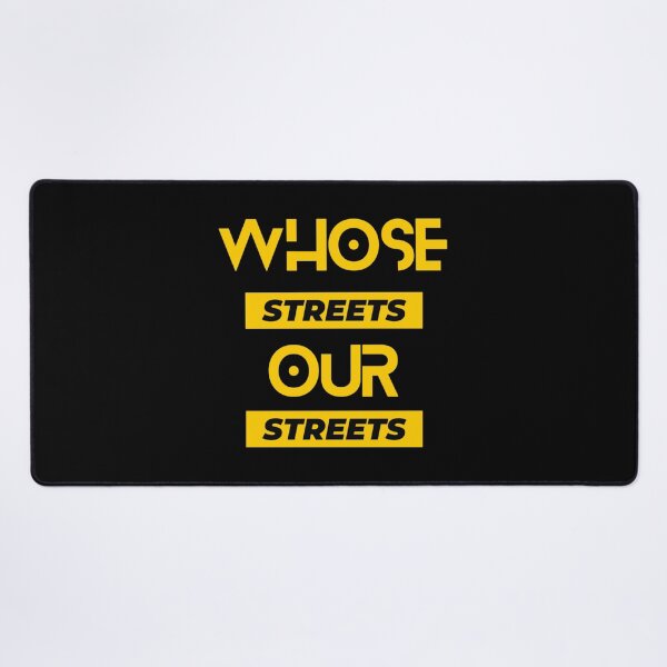 Item preview, Whose Streets Our Streets designed and sold by Flirt-Teez.