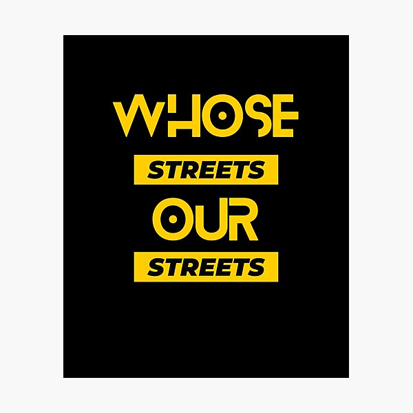 Item preview, Whose Streets Our Streets designed and sold by Flirt-Teez.