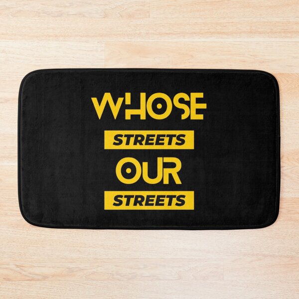 Item preview, Whose Streets Our Streets designed and sold by Flirt-Teez.