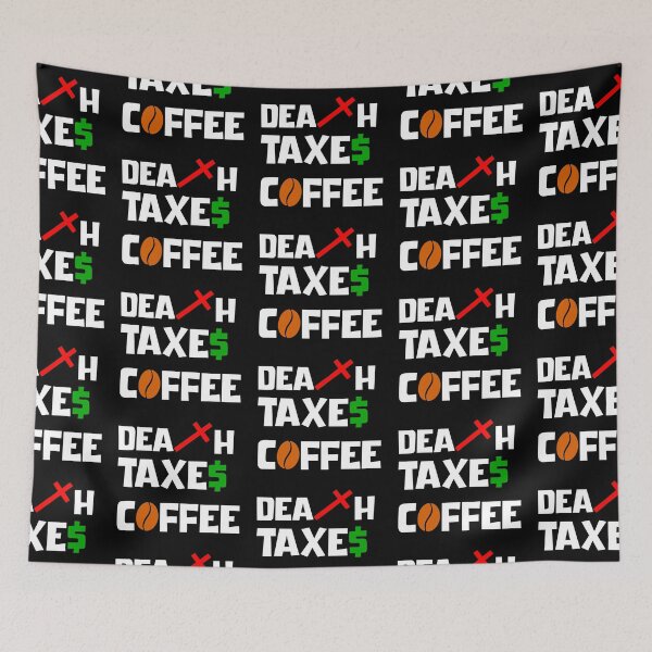 Item preview, DEATH TAXES COFFEE designed and sold by DMcK Designs.