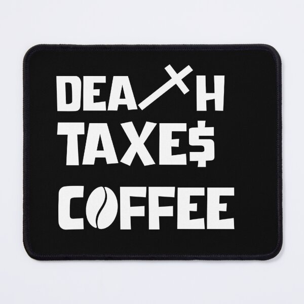 Item preview, DEATH TAXES COFFEE designed and sold by DMcK Designs.