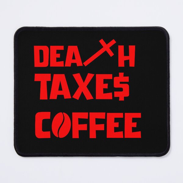 Item preview, DEATH TAXES COFFEE designed and sold by DMcK Designs.