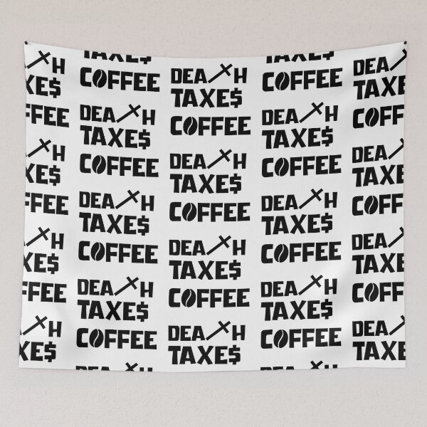 Item preview, DEATH TAXES COFFEE designed and sold by DMcK Designs.