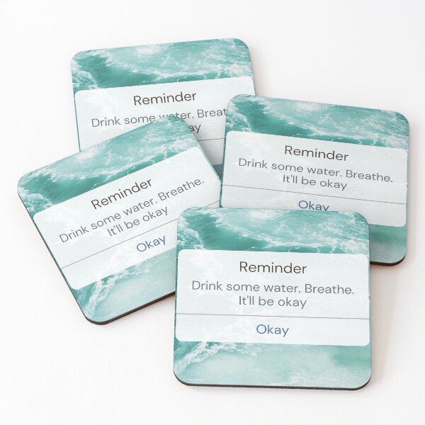 Item preview, Reminder Notification: Drink some water. Breathe. It'll be okay - water background  designed and sold by Isabella-pizzo.