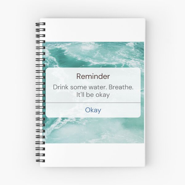 Item preview, Reminder Notification: Drink some water. Breathe. It'll be okay - water background  designed and sold by Isabella-pizzo.