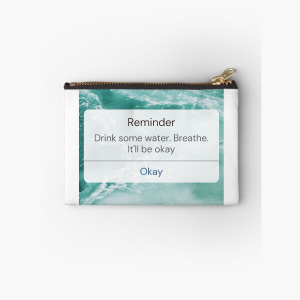 Item preview, Reminder Notification: Drink some water. Breathe. It'll be okay - water background  designed and sold by Isabella-pizzo.