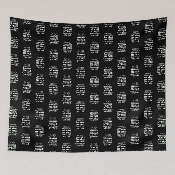 Item preview, I'm Not Responsible For What My Face Does When You Talk designed and sold by SimplyCosmic11.