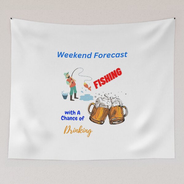 Item preview, Weekend Forecast Fishing With A Chance Of Drinking designed and sold by Echo Aesthetics.