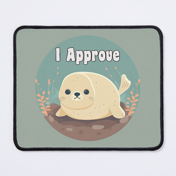 Item preview, Seal Of Approval designed and sold by duke818.