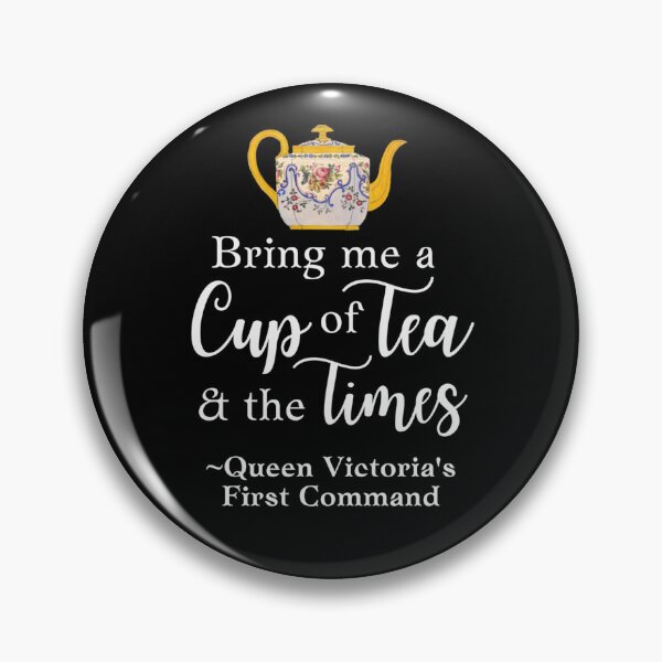 Item preview, Queen Victoria Tea Quote Bring Me A Cup of Tea and the Times designed and sold by IceCreamMuseum.