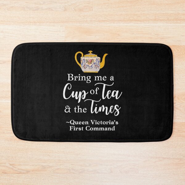 Item preview, Queen Victoria Tea Quote Bring Me A Cup of Tea and the Times designed and sold by IceCreamMuseum.