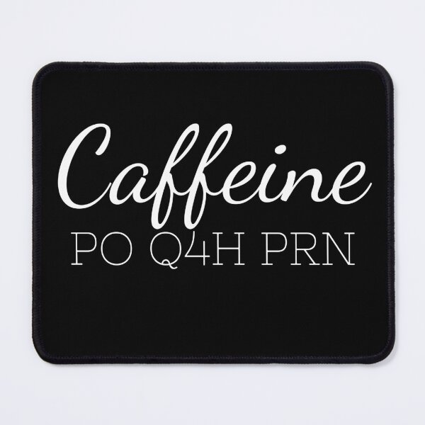 Item preview, Caffeine PO Q4H PRN Nurse Life, Funny Nursing Coffee Humor Gifts designed and sold by PrintOfi.