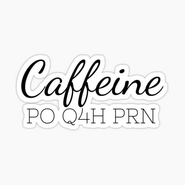Caffeine PO Q4H PRN Badge Reel • Funny PRN Nurse • Gift for PRN• Coffe -  Topperswap