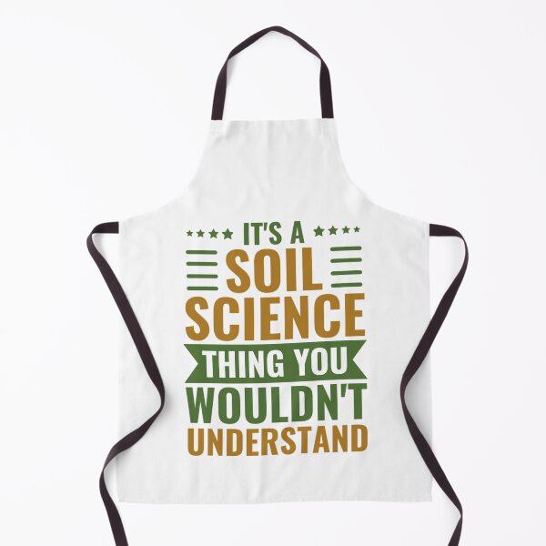 Item preview, It's A Soil Science Thing You Wouldn't Understand  designed and sold by chetan786.