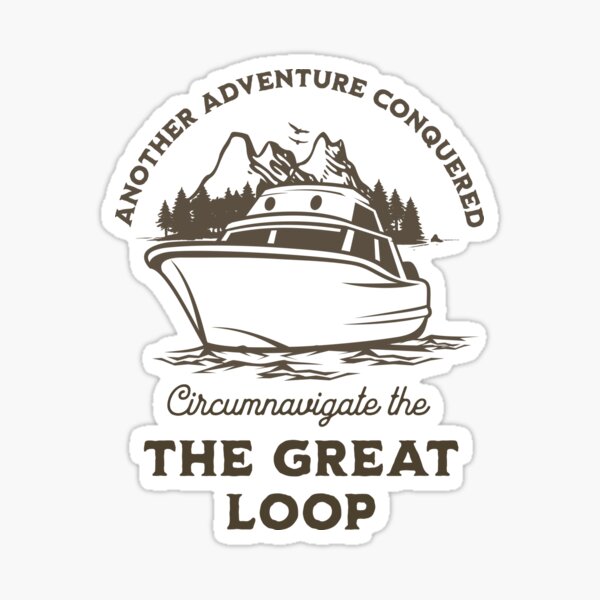 Item preview, The Great Loop Challenge Looper Another Adventure Conquered Boating designed and sold by Uppercase Tees.