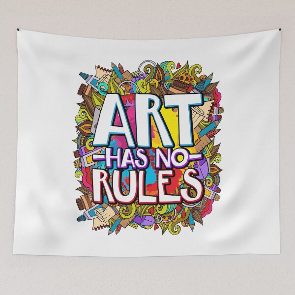 Item preview, Art Has No Rules designed and sold by jaygo.