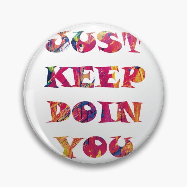Item preview, Just Keep Doin You (White) designed and sold by SHWc06.